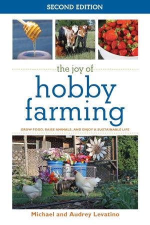 Cover of the book The Joy of Hobby Farming by Jennifer Laviano, Julie Swanson