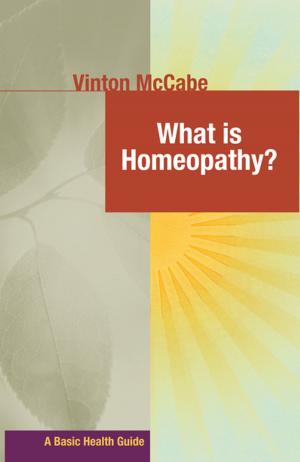 Cover of the book What Is Homeopathy? by Vinton McCabe