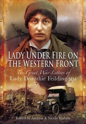 Cover of the book Lady Under Fire on the Western Front by Peter Caygill