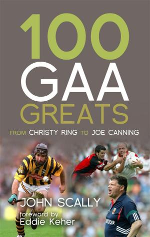 Cover of the book 100 GAA Greats by M Craig, Maggie Craig