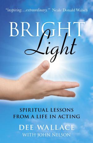 Book cover of Bright Light: Spiritual Lessons from a Life in Acting
