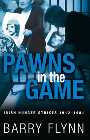 bigCover of the book Pawns in the Game: Irish Hunger Strikes 1912–1981 by 