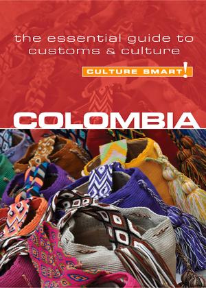 Cover of the book Colombia - Culture Smart! by Eddy Kester, Brian McLean, Culture Smart!