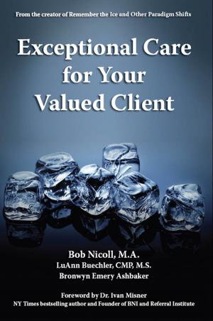 Cover of the book Exceptional Care for Your Valued Client by Michelle Mazur