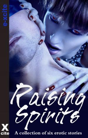 Cover of the book Raising Spirits by G R Richards, Landon Dixon, Eva Hore, Jade Taylor, Kay Jaybee