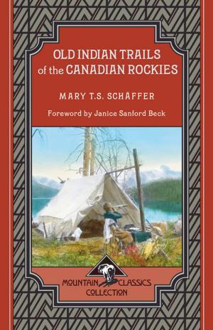 Cover of the book Old Indian Trails of the Canadian Rockies by Glynnis Hood