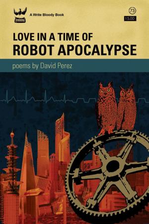 Cover of the book Love in a Time of Robot Apocalypse by Kacie Cunningham