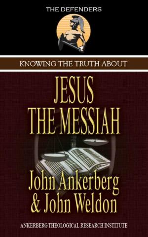 Cover of the book Knowing the Truth About Jesus the Messiah by John Ankerberg, John G. Weldon