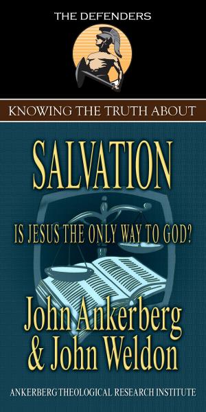 Cover of the book Knowing the Truth About Salvation by John Ankerberg