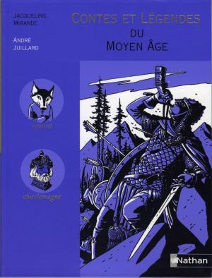 Cover of the book Contes et Légendes du Moyen Âge by Astrid Desbordes