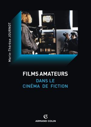 Cover of the book Le film amateur dans le cinéma de fiction by Guy Gauthier, Daniel Sauvaget