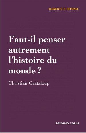 Cover of the book Faut-il penser autrement l'histoire du monde ? by Cynthia Ghorra-Gobin