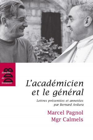 Cover of the book L'académicien et le général by Père Pierre de Charentenay