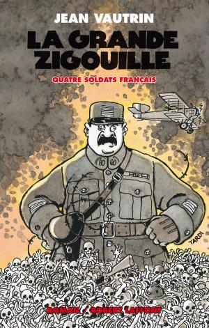 Cover of the book La grande zigouille - Quatre soldat français - T3 by Richard MASON