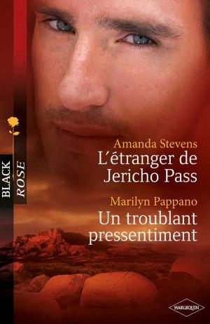 Cover of the book L'étranger de Jericho Pass - Un troublant pressentiment (Harlequin Black Rose) by Marcia King-Gamble
