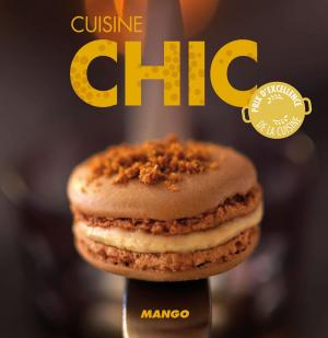 Cover of the book Cuisine chic by Véronique Enginger, Corinne Lacroix, Sylvie Teytaud