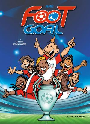 Cover of the book Foot Goal - Tome 03 by Gégé, Bélom, Laurent Bordier