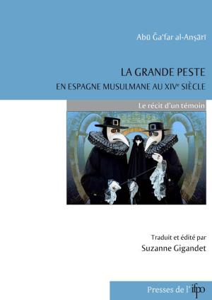 Cover of the book La grande peste en Espagne musulmane au XIVe siècle by Jean-Paul Pascual