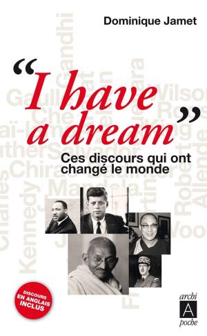 Cover of the book I have a dream - Ces discours qui ont changé le monde by Claude Tillier