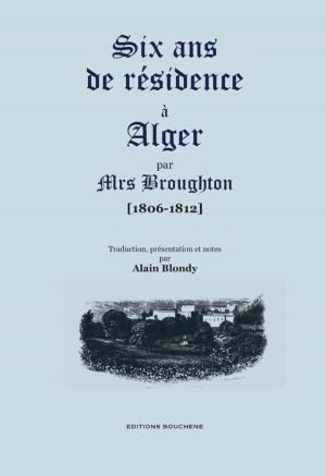 Cover of the book Six ans de résidence à Alger (1806-1812) by Chevalier d'Hénin.