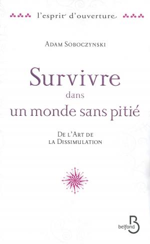 Cover of the book Survivre dans un monde sans pitié by Bernard LECOMTE