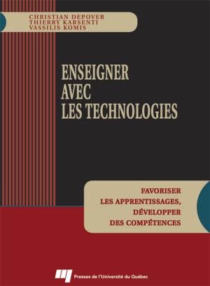 Cover of the book Enseigner avec les technologies by Martine D'Amours