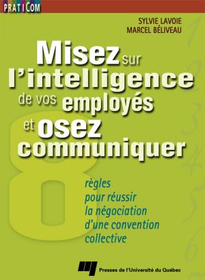 Cover of the book Misez sur l'intelligence de vos employés et osez communiquer by Éric Mottet, Frédéric Lasserre, Barthélémy Courmont