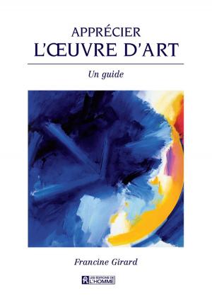 Cover of the book Apprécier l'oeuvre d'art by Louise Lambert-Lagacé