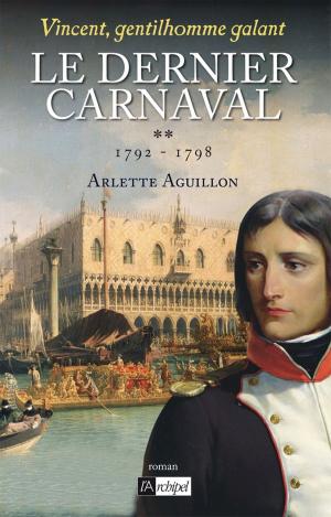 Cover of the book Vincent, gentilhomme galant T2 : Le dernier carnaval by Colleen Mac Cullough