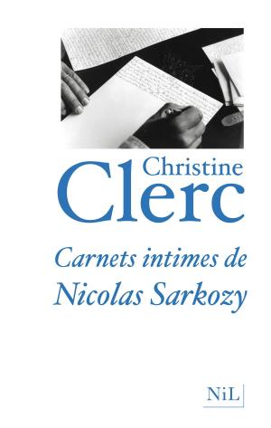 Cover of the book Carnets intimes de Nicolas Sarkozy by Philippe BESSON