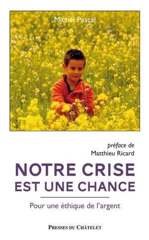 Cover of the book Notre crise est une chance by Fabrice Midal