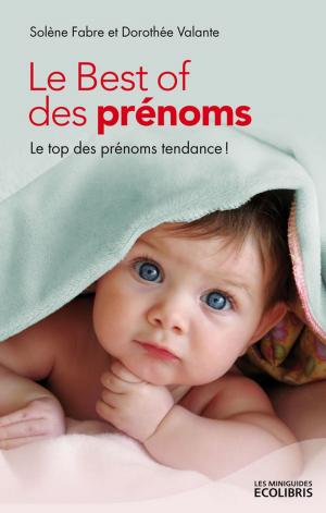 Cover of the book Le Best of des prénoms by F. M. Mhlophe Frans Sr