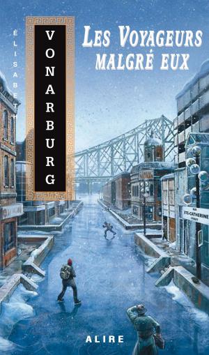 Cover of the book Voyageurs malgré eux (Les) by Éric Gauthier, Tania Duquette, Hugues Morin, Julie Martel, Dave Côté, Jean-Pierre Laigle