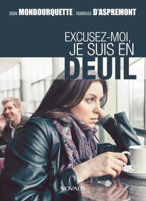 Cover of the book Excusez-moi, je suis en deuil by Jacques Gauthier, Mgr Christian Lépine