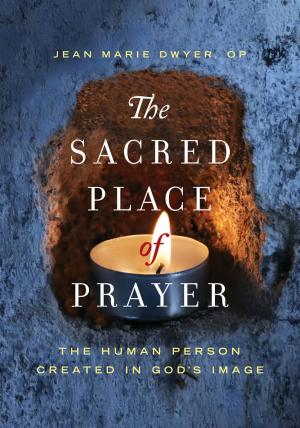 Cover of the book The Sacred Place of Prayer by Myroslaw Tataryn, Maria Truchan-Tataryn