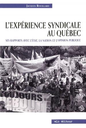 Cover of the book L'expérience syndicale au Québec. by Philippe Meilleur
