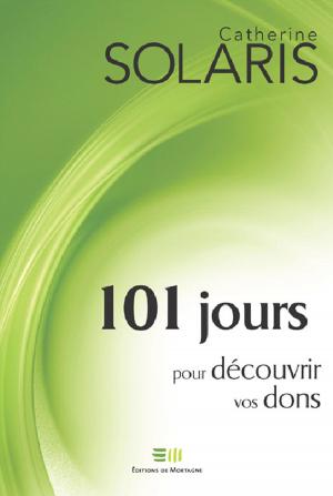 Cover of the book 101 jours pour découvrir vos dons by Priska Poirier