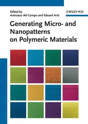 Cover of the book Generating Micro- and Nanopatterns on Polymeric Materials by Sidhartha Chauhan, James Devine, Alan Halachmi, Matt Lehwess, Nick Matthews, Steve Morad, Steve Seymour