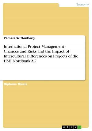 Cover of the book International Project Management - Chances and Risks and the Impact of Intercultural Differences on Projects of the HSH Nordbank AG by Sonja Pawlowski