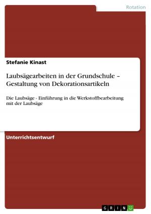 Cover of the book Laubsägearbeiten in der Grundschule - Gestaltung von Dekorationsartikeln by Christine Porath