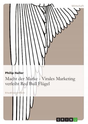 Cover of the book Macht der Marke - Virales Marketing verleiht Red Bull Flügel by Heinz Piwonka