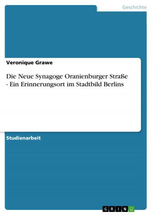 Cover of the book Die Neue Synagoge Oranienburger Straße - Ein Erinnerungsort im Stadtbild Berlins by Manfred Wünsche