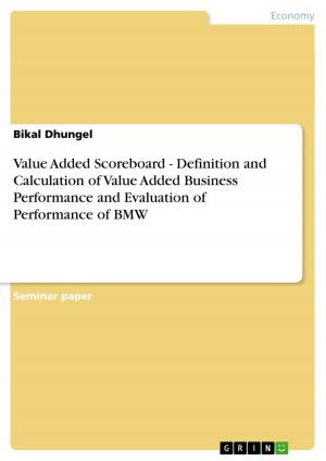 Cover of the book Value Added Scoreboard - Definition and Calculation of Value Added Business Performance and Evaluation of Performance of BMW by Daniel Hischer
