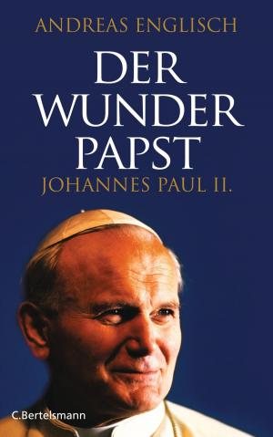 Cover of the book Der Wunderpapst by Antonin Varenne
