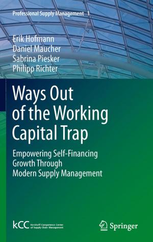 Cover of the book Ways Out of the Working Capital Trap by Martin Hautzinger, Frank Petrak, Stephan Herpertz, Matthias J. Müller