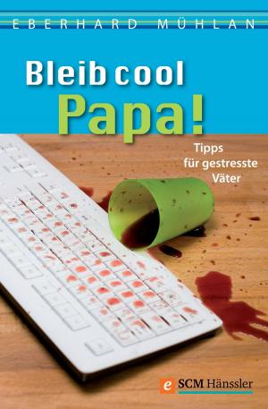 Cover of the book Bleib cool, Papa by Thomas Schirrmacher, David Schirrmacher