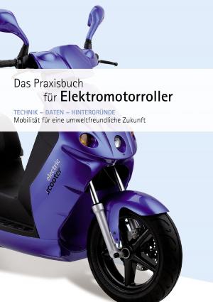 Cover of the book Praxishandbuch für Elektromotorroller by Pete Smith