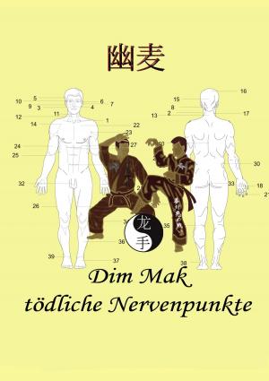 Cover of the book Dim Mak tödliche Nervenpunkte by Günter Pinzke