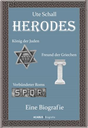 Cover of Herodes. König der Juden - Freund der Griechen - Verbündeter Roms