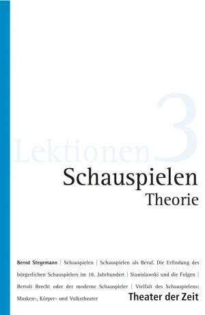 Cover of the book Schauspielen - Theorie by Kathrin Röggla